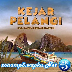 Download Lagu mp3 Budie Tanzania - Kejar Pelangi (Ost. Kapal Goyang Kapten)