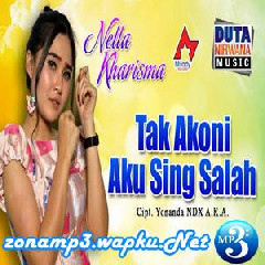 Download Lagu mp3 Nella Kharisma - Tak Akoni Aku Sing Salah