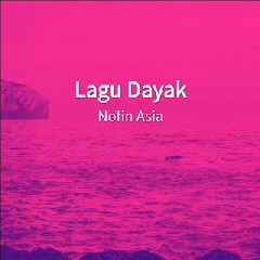 Download Lagu mp3 Nofin Asia - Lagu Dayak
