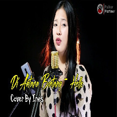 Download Lagu mp3 Ines - Di Antara Bintang - Hello (Cover)