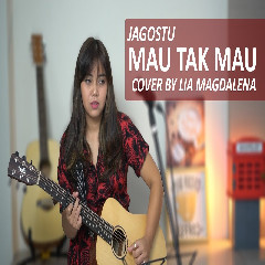 Download Lagu mp3 Lia Magdalena - Mau Tak Mau - Jagostu (Cover)