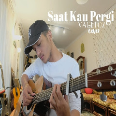 Download Lagu mp3 Aldhi Rahman - Saat Kau Pergi - Vagetoz (Cover)