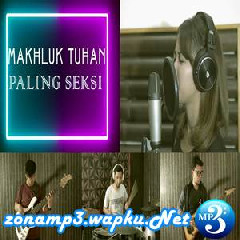 Download Lagu mp3 Sanca Records - Makhluk Tuhan Paling Sexy Ft. Putri DN (Cover)
