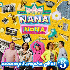Download Lagu mp3 Potret - Nana Nana