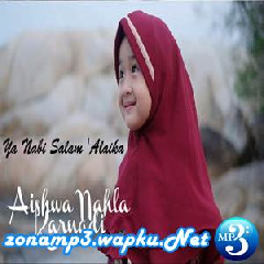 Download Lagu mp3 Aishwa Nahla Karnadi - Ya Nabi Salam Alaika