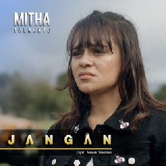 Download Lagu mp3 Mitha Talahatu - Jangan