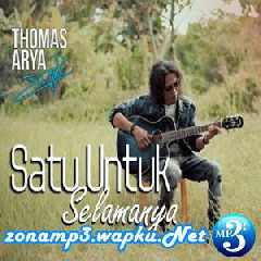 Download Lagu mp3 Thomas Arya - Satu Untuk Selamanya (Acoustic Version)