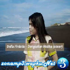 Download Lagu mp3 Della Firdatia - Dengarkan Hatiku - Adera (Cover)