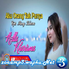 Download Lagu mp3 Nella Kharisma - Aku Orang Tak Punya