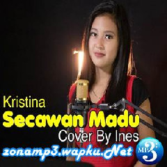 Download Lagu mp3 Ines - Secawan Madu - Kristina (Cover)