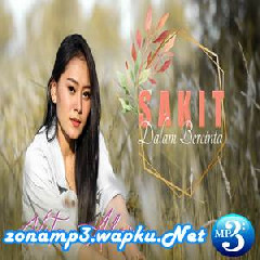 Download Lagu mp3 Vita Alvia - Sakit Dalam Bercinta