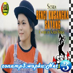 Download Lagu mp3 Kalia Siska - Benci Kusangka Sayang - Sonia (Ska Version)