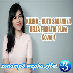 Download Lagu mp3 Della Firdatia - Keliru - Ruth Sahanaya (Cover)