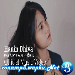 Download Lagu mp3 Hanin Dhiya - Biar Waktu Hapus Sedihku