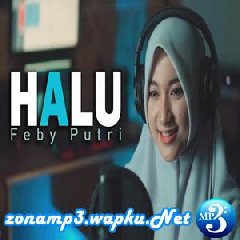 Download Lagu mp3 Reikhansa - Halu - Feby Putri (Cover Putih Abu Abu)
