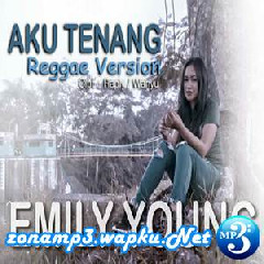 Download Lagu mp3 FDJ Emily Young - Aku Tenang