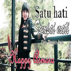 Download Lagu mp3 Happy Asmara - Satu Hati Sampai Mati (Remix Version)