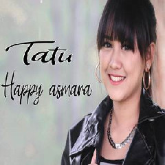 Download Lagu mp3 Happy Asmara - Tatu