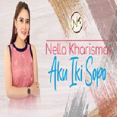 Download Lagu mp3 Nella Kharisma - Aku Iki Sopo
