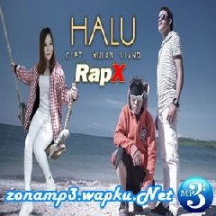 Download Lagu mp3 RapX - Halu