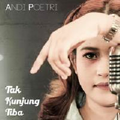 Download Lagu mp3 Andi Poetri - Tak Kunjung Tiba