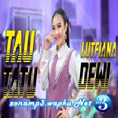 Download Lagu mp3 Lutfiana Dewi - Tau Tatu (Koplo Jaranan Angklung)