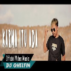 Download Lagu mp3 Dj Qhelfin - Karma Itu Ada