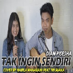 Download Lagu mp3 Nabila Maharani - Tak Ingin Sendiri - Dian Pisesha (Cover Feat Tri Suaka)