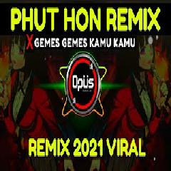 Download Lagu mp3 Dj Opus - Dj Phut Hon Remix X Gemes Gemes Kamu Kamu Tik Tok Viral
