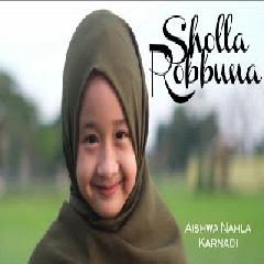 Download Lagu mp3 Aishwa Nahla Karnadi - Sholla Robbuna (New Version)
