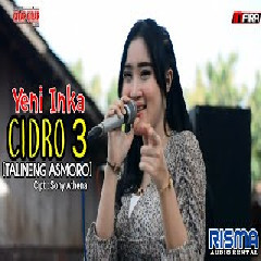 Download Lagu mp3 Yeni Inka - Cidro 3 (Talineng Asmoro)