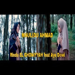 Download Lagu mp3 Ayu Dewi El Mighwar - Maulidu Ahmad Feat Rindu El Ghoniyyah