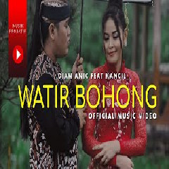 Download Lagu mp3 Dian Anic - Watir Bohong Ft. Juned Kancil