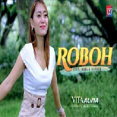 Download Lagu mp3 Vita Alvia - Roboh Ft Dj Wahana