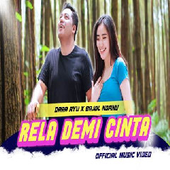 Download Lagu Dara Ayu X Bajol Ndanu Rela Demi Cinta.mp3
