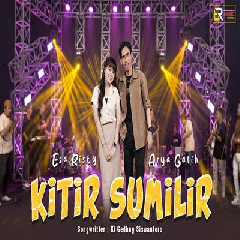 Download Lagu Esa Risty Kitir Sumilir Ft Arya Galih.mp3