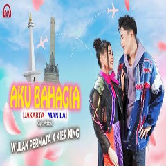 Download Lagu Wulan Permata X Kier King Aku Bahagia (Jakarta-Manila).mp3