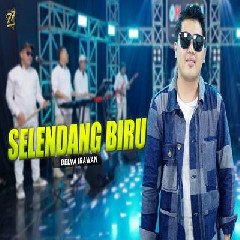 Download Lagu Delva Irawan Selendang Biru Feat Om Sera.mp3