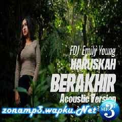 Download Lagu mp3 FDJ Emily Young - Haruskah Berakhir (Cover Acoustic Version)